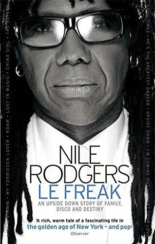 Le Freak: An Upside Down Story of Family, Disco and Destiny by Rodgers, Nile The