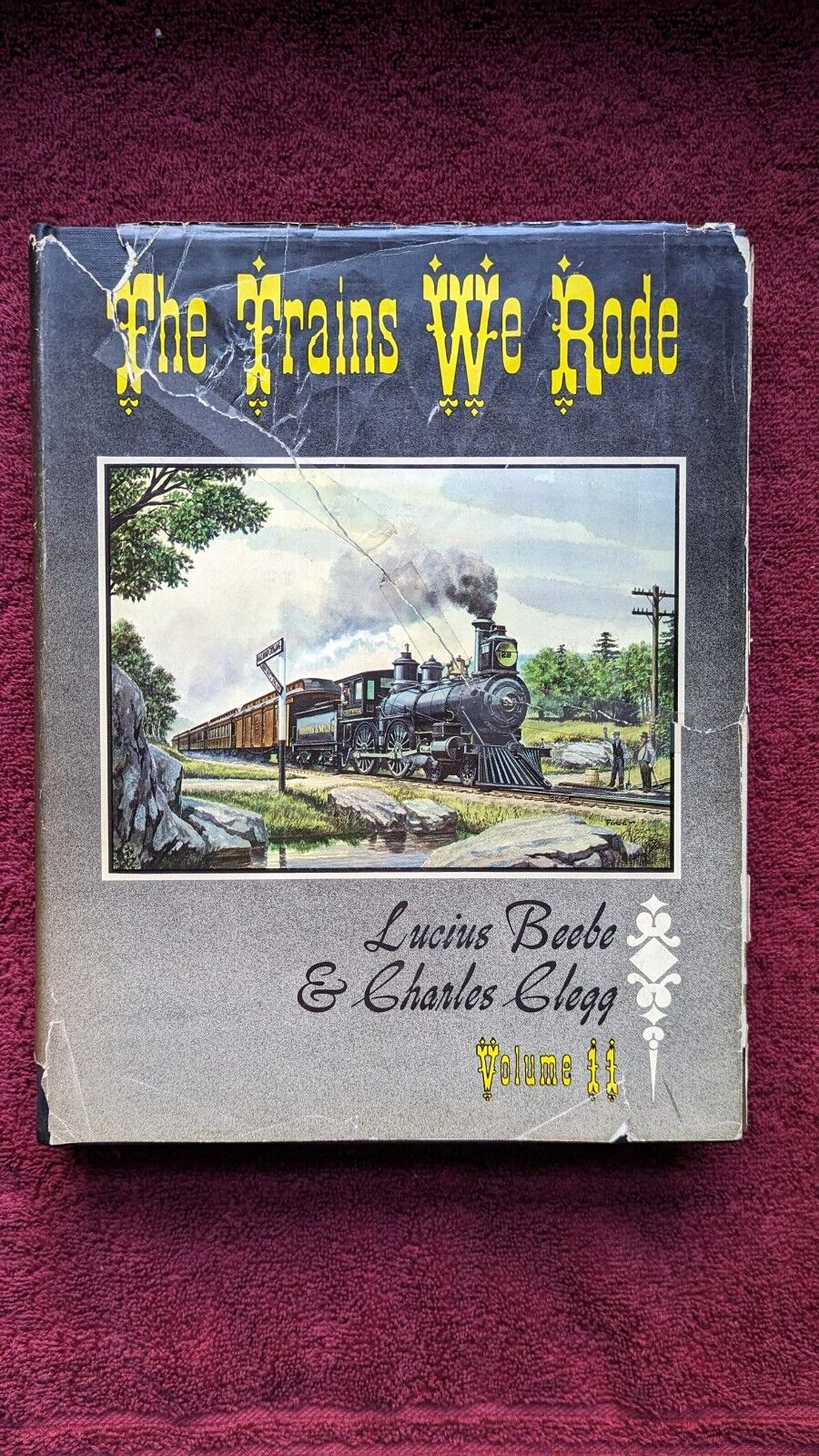 The Trains We Rode  Vol II Lucius Beebe & Charles Clegg